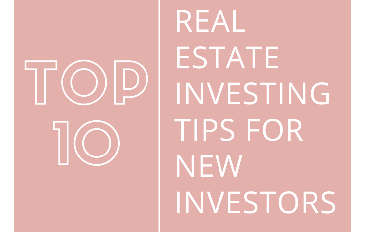 Check out these 10 Real Estate Investing Tips for New Investors