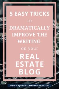 Writing tricks to quickly and easily improve your realtor blog