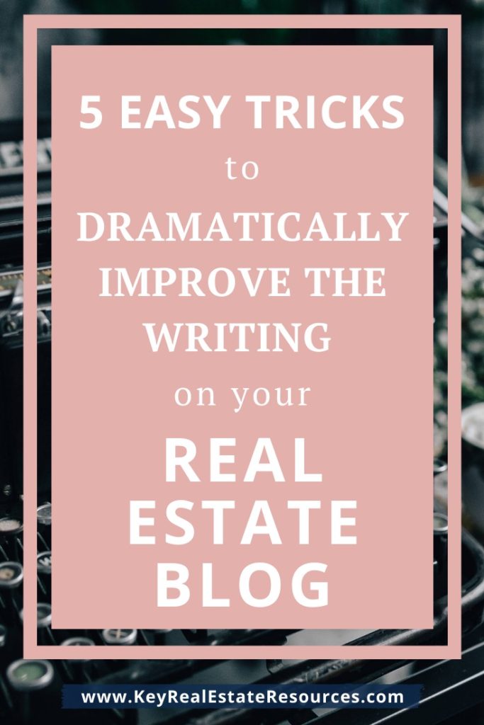 Writing tricks to quickly and easily improve your realtor blog