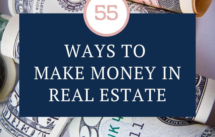 Ready to start making money in real estate?! Or maybe just grow your real estate income? Here are 55 ways to make money in real estate! #realestate #realtor #realestatelife