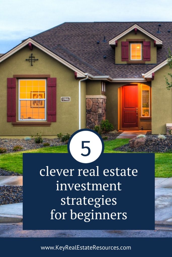 Are you're looking for simple, straight-forward real estate investment strategies? Here are 5 clever real estate investment strategies for beginners!