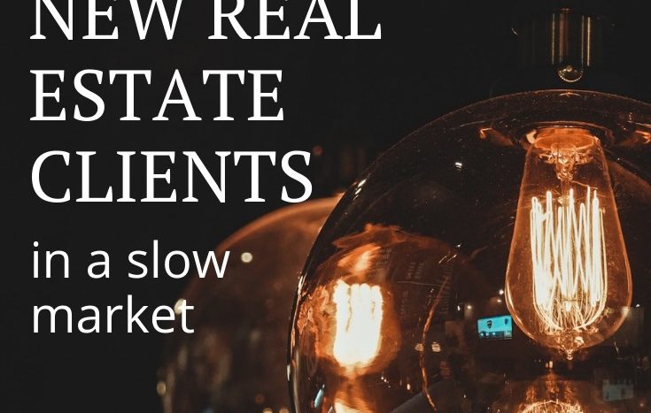 Tips for landing new real estate clients in a slow market. Real Estate Agent, Realtor, Real Estate Business, Real Estate Marketing, #realtorlife