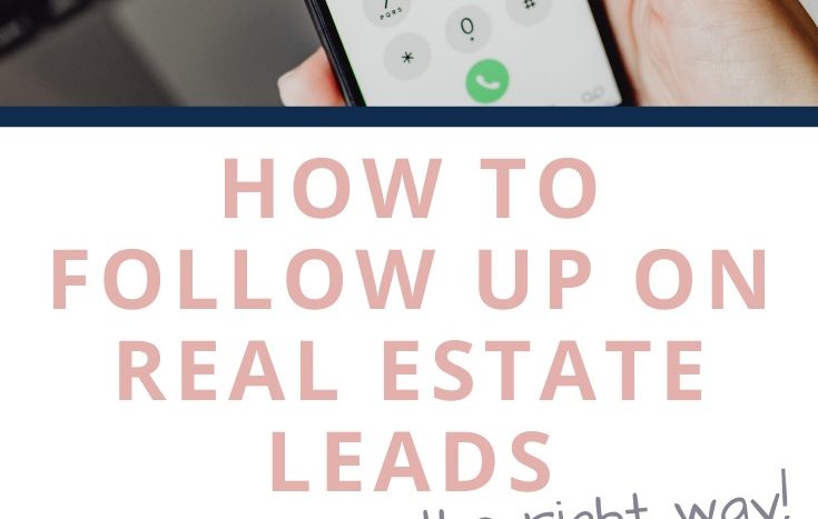 how to follow up on real estate leads with a simple system to help you make the most of your leads #realtorlife #realestateagent