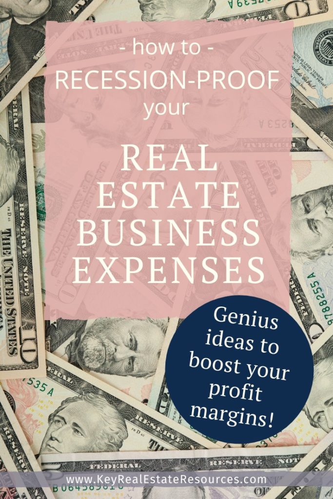 A recession changes your real estate business expenses. Let's take a look at your expenses and decide what needs to change to recession-proof your business.