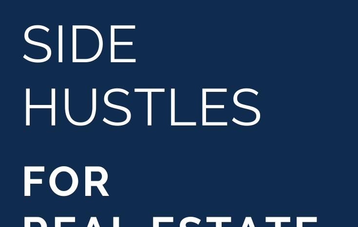 over 25 genius ways for real estate agents to side hustle your way to extra real estate-related income