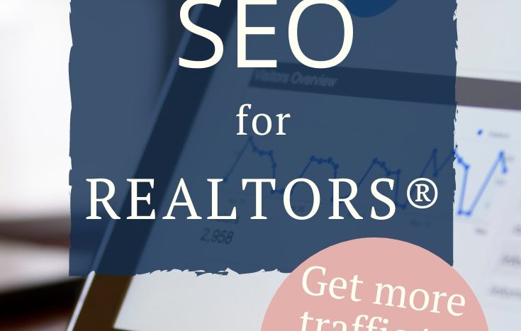 Learn some basic SEO for Realtors to increase your web traffic and get more leads!