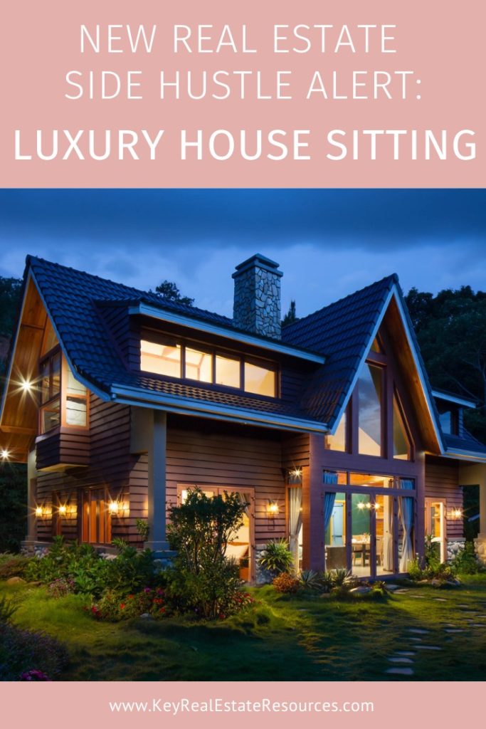 New real estate side hustle alert: Luxury House Sitting! Learn to make money while enjoying some of the most exclusive homes in the world.