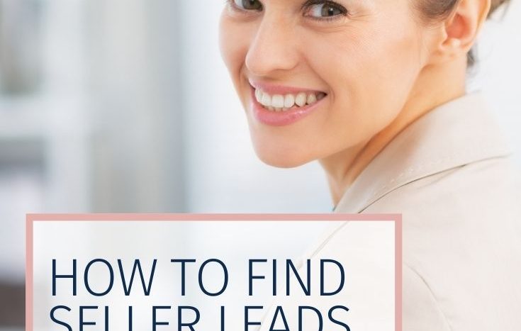 seller leads | listing leads | real estate agents | real estate marketing | real estate clients