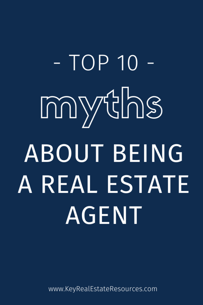 Today, we're debunking the top 10 myths about being a real estate agent.