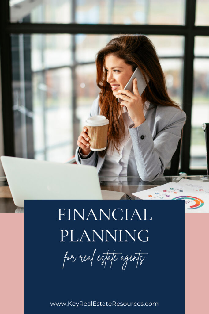 A career in real estate comes with unique financial challenges. Here is what you need to know about financial planning for real estate agents.